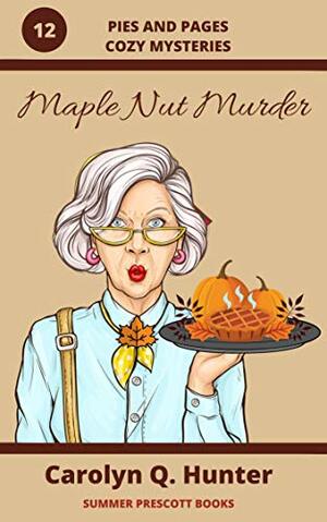 Maple Nut Murder by Carolyn Q. Hunter