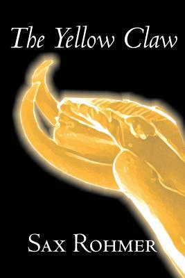 The Yellow Claw by Sax Rohmer, Fiction, Action & Adventure by Sax Rohmer