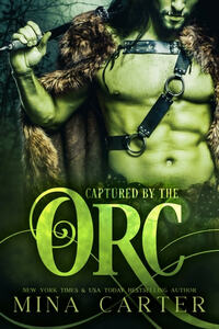 Captured by the Orc by Mina Carter