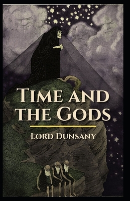 Time and the Gods Illustrated by Lord Dunsany