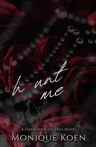 Haunt Me by Monique Koen