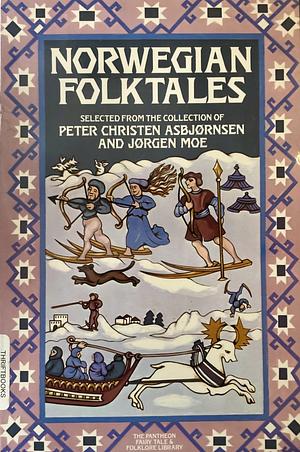 Norwegian Folk Tales by Jørgen Engebretsen Moe, Peter Christen Asbjørnsen
