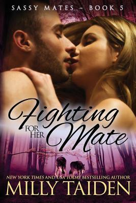 Fighting for Her Mate by Milly Taiden