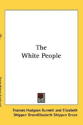 The White People by Frances Hodgson Burnett