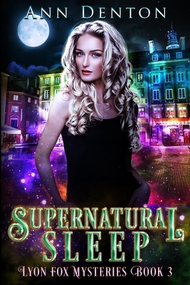 Supernatural Sleep: An Urban Fantasy Mystery by Ann Denton