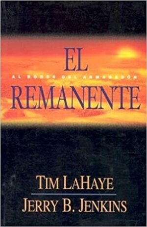 El Remanente: Al Borde Del Armagedon by Tim LaHaye, Jerry B. Jenkins