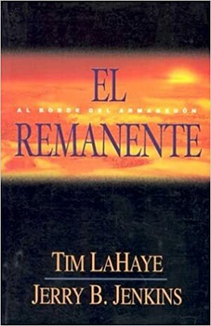 El Remanente: Al Borde Del Armagedon by Jerry B. Jenkins, Tim LaHaye