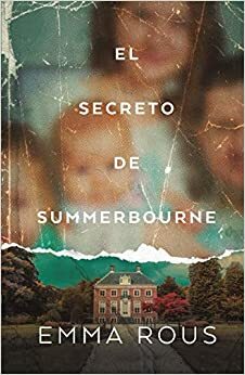 El secreto de Summerbourne by Emma Rous