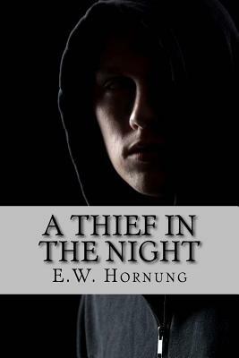 A thief in the night by E. W. Hornung