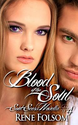 Blood of the Soul (Soul Seers #4) by Rene Folsom