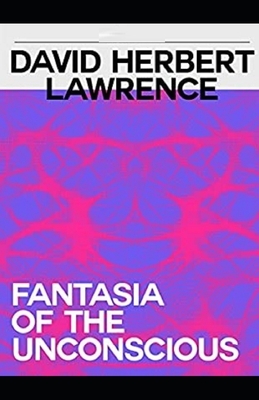 Fantasia of the Unconscious Illustrated by D.H. Lawrence