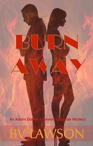 Burn Away by B.V. Lawson, B.V. Lawson