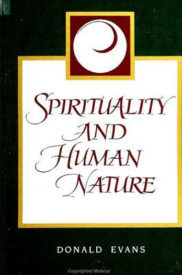Spirituality and Human Nature by Donald Evans