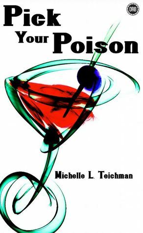 Pick Your Poison by Michelle L. Teichman