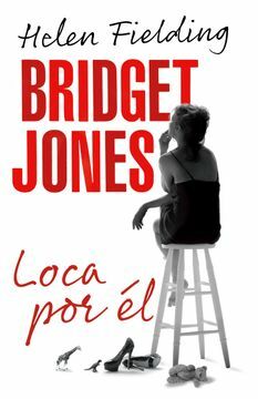 Bridget Jones: Loca por él by Helen Fielding