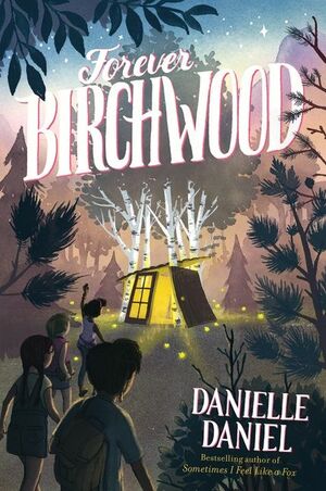 Forever Birchwood by Danielle Daniel