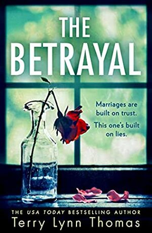 The Betrayal by Terry Lynn Thomas