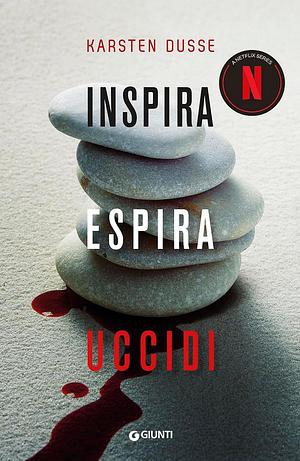 Inspira, espira, uccidi. Nuova ediz. by Karsten Dusse