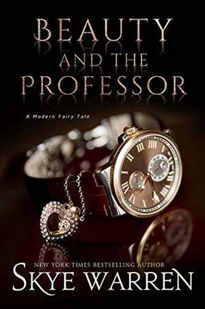 Beauty and the Professor by Skye Warren