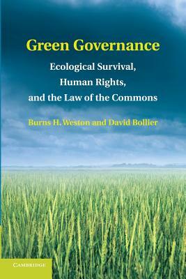 Green Governance: Ecological Survival, Human Rights, and the Law of the Commons by David Bollier, Burns H. Weston