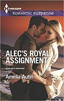 Alec's Royal Assignment by Amelia Autin