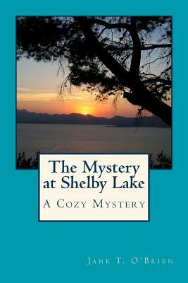 The Mystery at Shelby Lake by Jane O'Brien