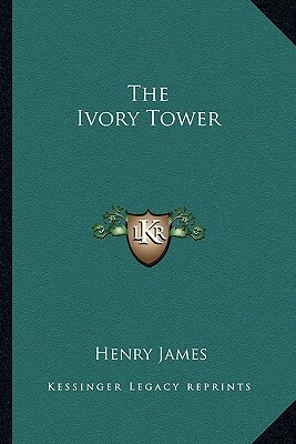 The Ivory Tower by Henry James