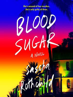 Blood Sugar by Sascha Rothchild