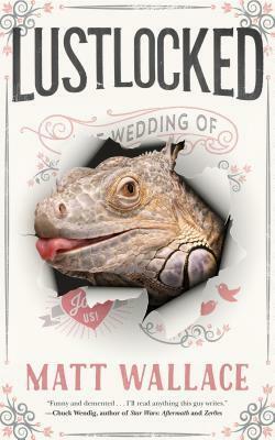 Lustlocked by Matt Wallace