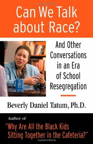 Can We Talk About Race? by Beverly Daniel Tatum