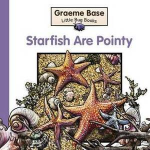 Starfish Are Pointy by Graeme Base
