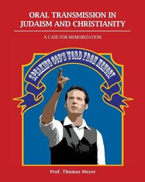 Oral Transmission in Judaism and Christianity by Thomas Meyer