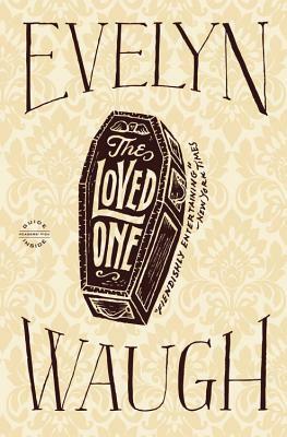 The Loved One by Evelyn Waugh