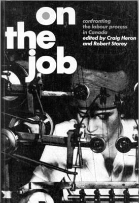 On the Job by Craig Heron, Robert Storey