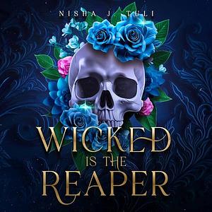 Wicked is the Reaper by Nisha J. Tuli