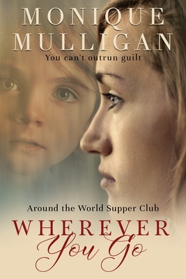 Wherever You Go by Monique Mulligan