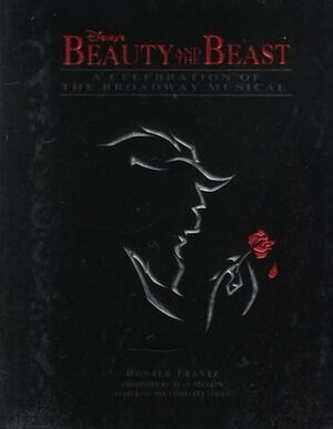 Disney's Beauty and the Beast: A Celebration of the Broadway Musical by Don Frantz