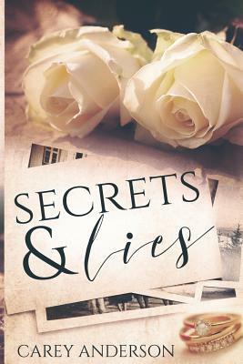 Secrets & Lies by Carey Anderson