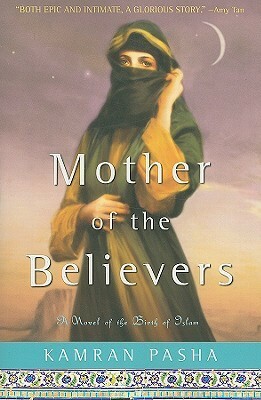 Mother of the Believers by Kamran Pasha