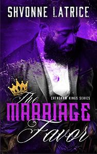 The Marriage Favor by Shvonne Latrice