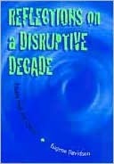 Reflections on a Disruptive Decade: Essays from the Sixties by Eugene Davidson