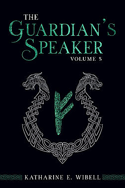 The Guardian's Speaker, Volume Five by Katharine E. Wibell