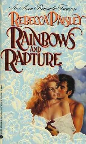 Rainbows and Rapture by Rebecca Paisley
