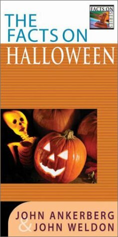 The Facts On Halloween (Ankerberg, John, Facts On Series.) by John Ankerberg, John Weldon