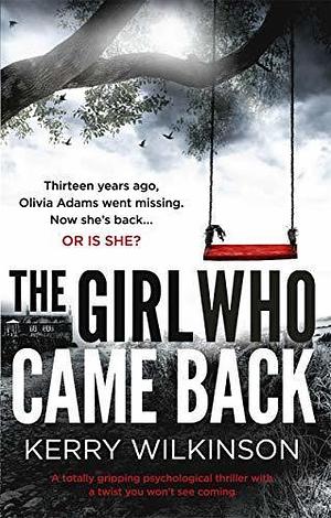Girl Who Came Back by Kerry Wilkinson, Kerry Wilkinson