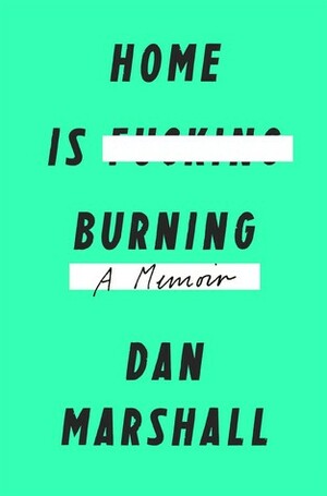 Home is Burning by Dan Marshall