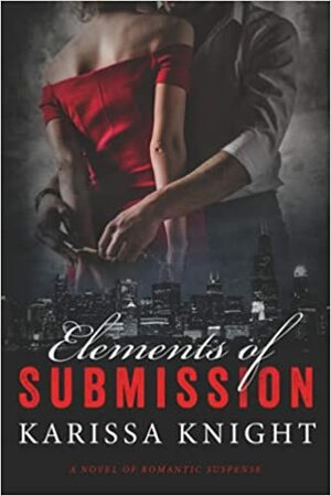 Elements of Submission by Karissa Knight