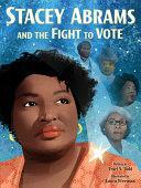 Stacey Abrams and the Fight to Vote by Traci N. Todd