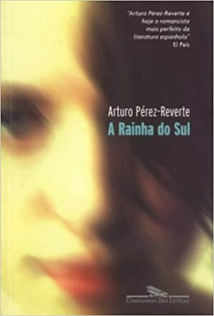A Rainha do Sul by Arturo Pérez-Reverte