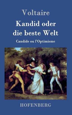 Kandid oder die beste Welt: Candide ou l'Optimisme by Voltaire